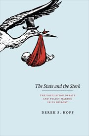 The state and the stork : the population debate and policy making in US history cover image