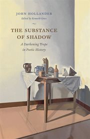 The substance of shadow : a darkening trope in poetic history cover image