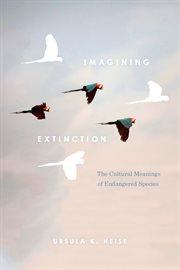 Imagining Extinction : The Cultural Meanings of Endangered Species cover image