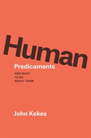 Human predicaments and what to do about them cover image