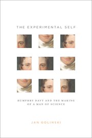 The experimental self : Humphry Davy and the making of a man of science cover image