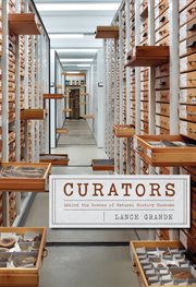 Curators : Behind the Scenes of Natural History Museums cover image