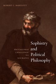 Sophistry and Political Philosophy : Protagoras' Challenge to Socrates cover image