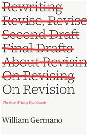 On Revision : The Only Writing That Counts cover image