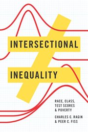 Intersectional Inequality : Race, Class, Test Scores, & Poverty cover image