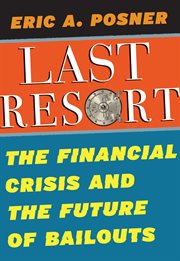 Last resort : the financial crisis and the future of bailouts cover image