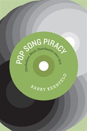 Pop Song Piracy : Disobedient Music Distribution since 1929 cover image