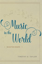 Music in the World : Selected Essays cover image