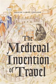 The medieval invention of travel cover image