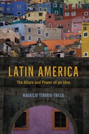 Latin America : the allure and power of an idea cover image
