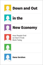 Down and out in the new economy : how people find (or don't find) work today cover image