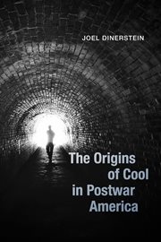 The origins of cool in postwar America cover image