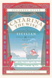 Catarina the Wise and other wondrous Sicilian folk and fairy tales cover image