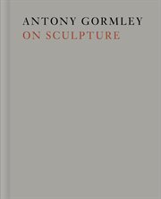 Antony Gormley on Sculpture cover image