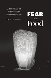 Fear of food. A History of Why We Worry about What We Eat cover image