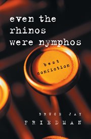 Even the Rhinos Were Nymphos : Best Nonfiction cover image