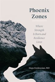 Phoenix zones : where strength is born and resilience lives cover image