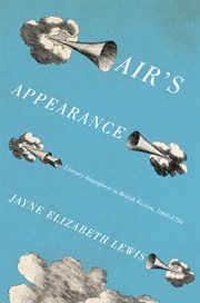Air's Appearance : Literary Atmosphere in British Fiction, 1660–1794 cover image