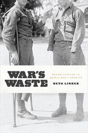War's Waste : Rehabilitation in World War I America cover image