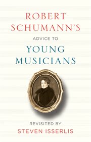 Robert Schumann's advice to young musicians cover image
