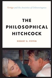 The philosophical Hitchcock : Vertigo and the anxieties of unknowingness cover image