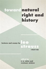 Toward Natural Right and History : Lectures and Essays by Leo Strauss, 1937–46 cover image
