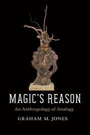 Magic's Reason : An Anthropology of Analogy cover image