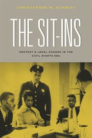 The sit-ins : protest and legal change in the civil rights era cover image