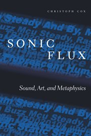 Sonic flux : sound, art, and metaphysics cover image