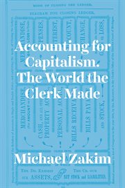 Accounting for Capitalism : The World the Clerk Made cover image