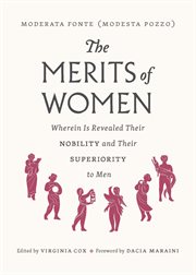 The merits of women : wherein is revealed their nobility and their superiority to men cover image