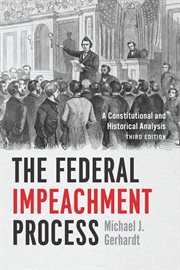 The Federal Impeachment Process : A Constitutional and Historical Analysis cover image