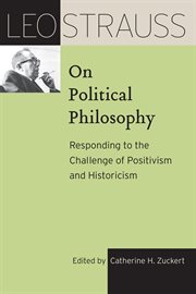 Leo Strauss on Political Philosophy : Responding to the Challenge of Positivism and Historicism cover image