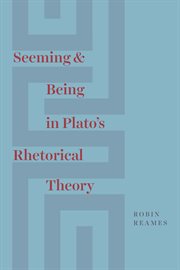 Seeming & Being in Plato's Rhetorical Theory cover image