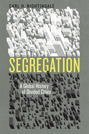 Segregation : a global history of divided cities cover image