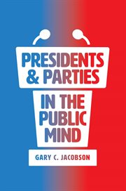 Presidents & Parties in the Public Mind cover image