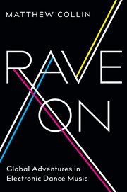 Rave On : Global Adventures in Electronic Dance Music cover image