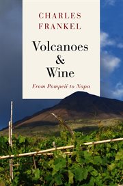 Volcanoes & wine : from Pompeii to Napa cover image
