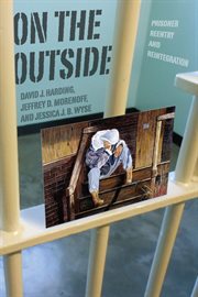 On the Outside : Prisoner Reentry andReintegration cover image
