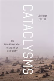 Cataclysms : an environmental history ofhumanity cover image