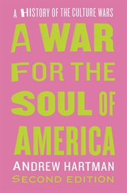 A war for the soul of America : a history of the culture wars cover image