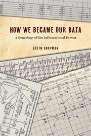 How we became our data : a genealogy of the informational person cover image