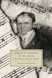Stories of Tonality in the Age of François-Joseph Fétis : Joseph Fétis cover image
