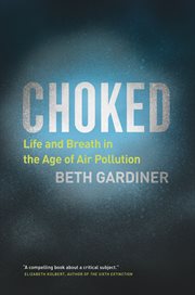 Choked : life and breath in the age of air pollution cover image