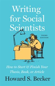 Writing for social scientists : how to start and finish your thesis, book, or article cover image