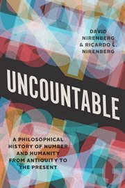 Uncountable : A Philosophical History of Number and Humanity from Antiquity to the Present cover image