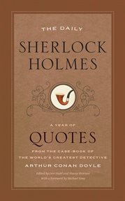 The daily Sherlock Holmes : a year of quotes from the case-book of the world's greatest detective cover image