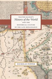 Walter Ralegh's History of the world and the historical culture of the late Renaissance cover image