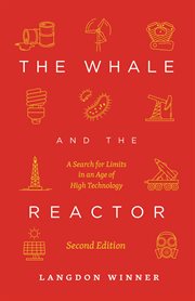The whale and the reactor : a search for limits in an age of high technology cover image