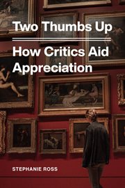 Two Thumbs Up : How Critics Aid Appreciation cover image